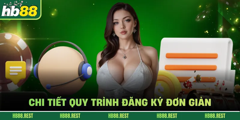 Chi tiết quy trình đăng ký đơn giản 