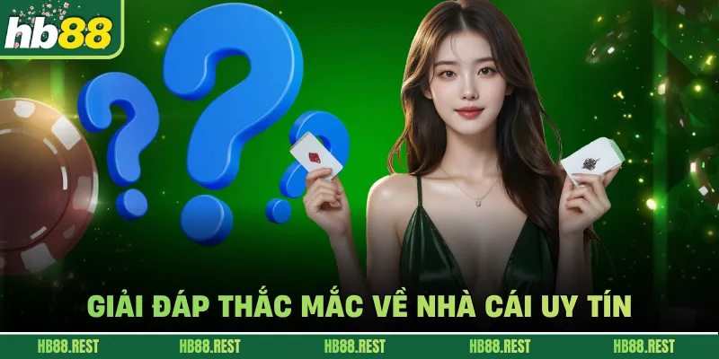 Giải đáp thắc mắc về nhà cái uy tín 