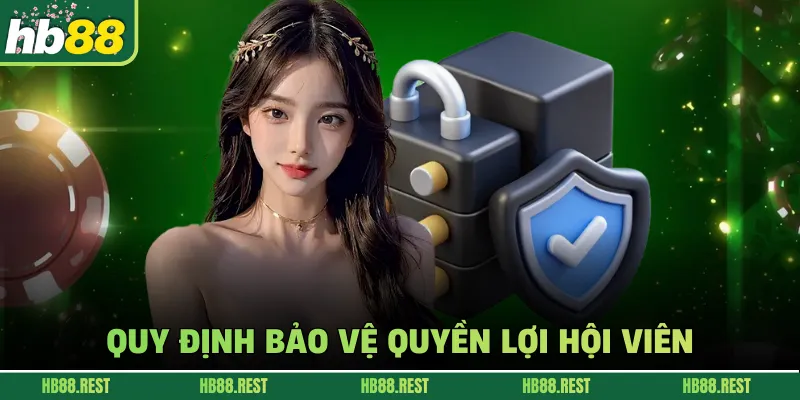 Quy định bảo vệ quyền lợi hội viên 
