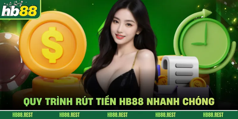 Quy trình rút tiền hb88 nhanh chóng 