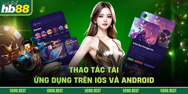 Thao tác tải ứng dụng trên iOS và Android
